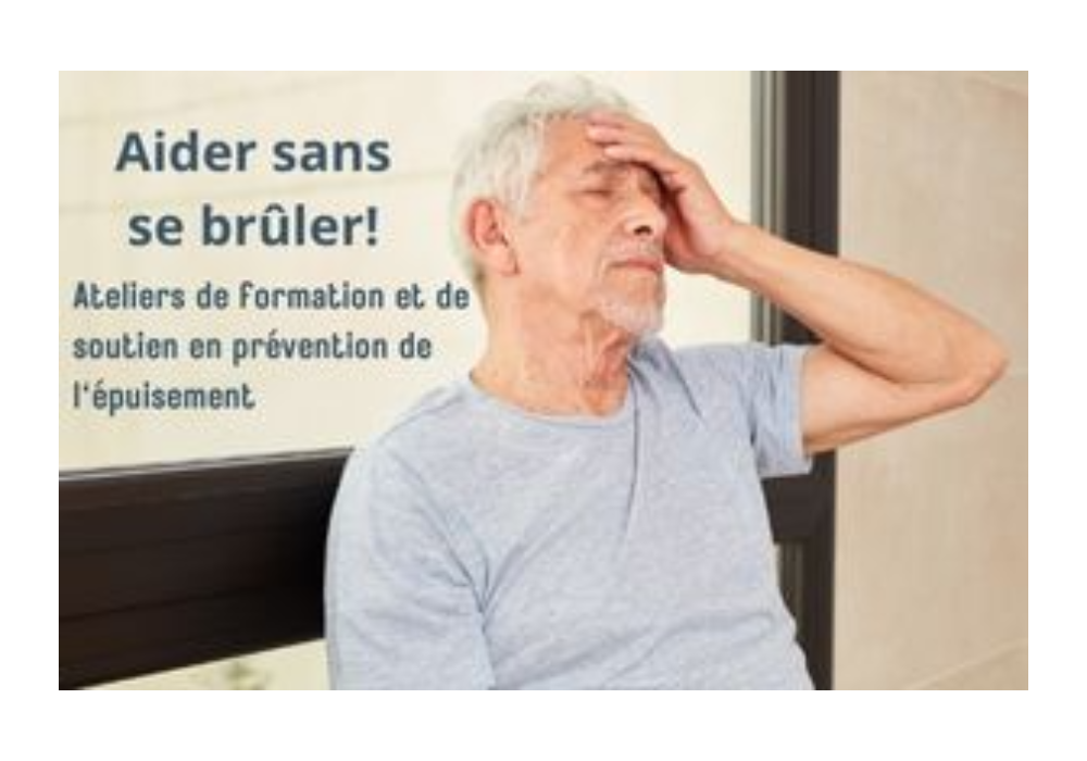 Ateliers en prévention de l’épuisement « Aider sans se brûler! »
