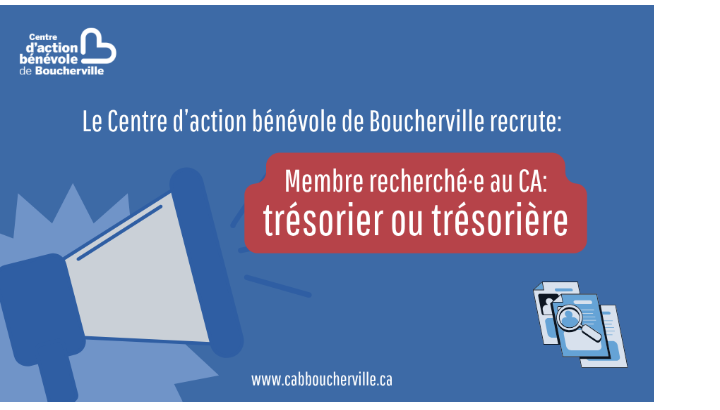 Le Centre d’action bénévole de Boucherville cherche un trésorier ou une trésorière pour son conseil d’administration.